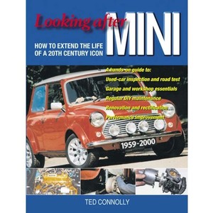 LOOKING AFTER MINI BY TED CONNOLLY Mini Cooper