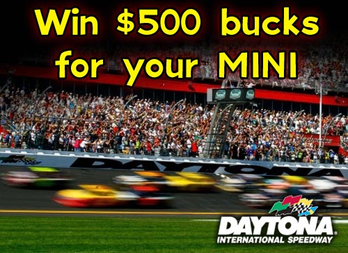 Daytona 500 MINI Contest WIN - Mini Mania Inc. Daytona 500 MINI Contest WIN - Mini Mania Inc.