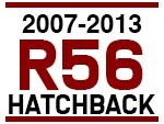 MINI R56 Hatchback: 2007, 2008, 2009, 2010, 2011, 2012, 2013